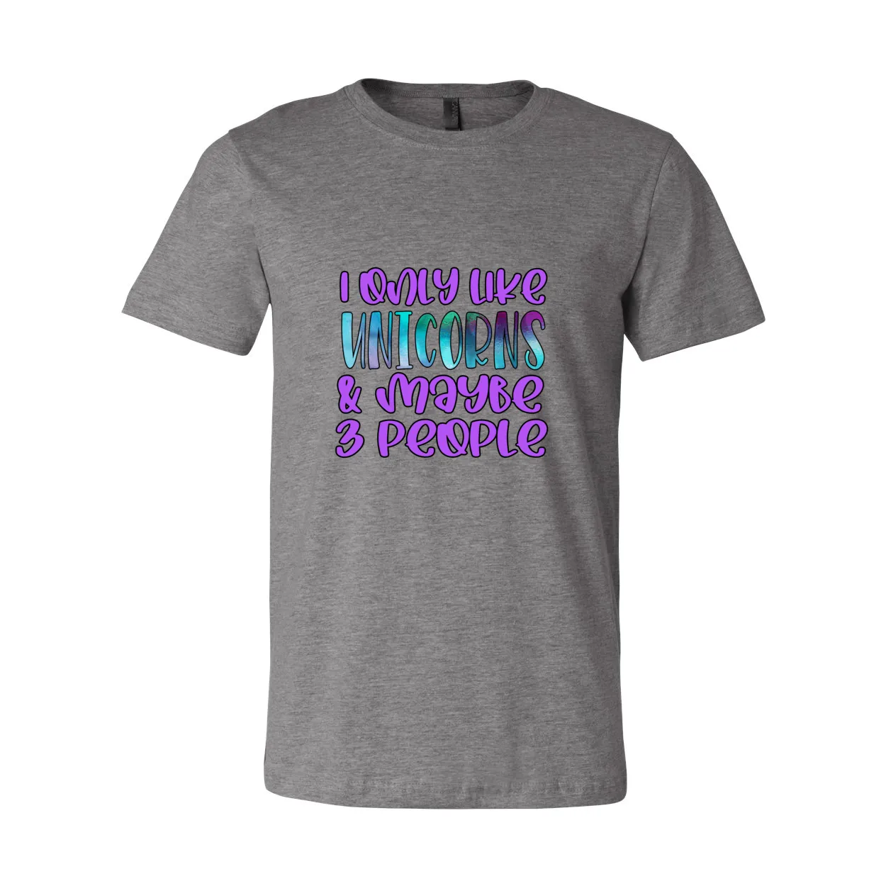 Cowgirl Roots™ I Only Like Unicorns and Maybe 3 People T Shirt