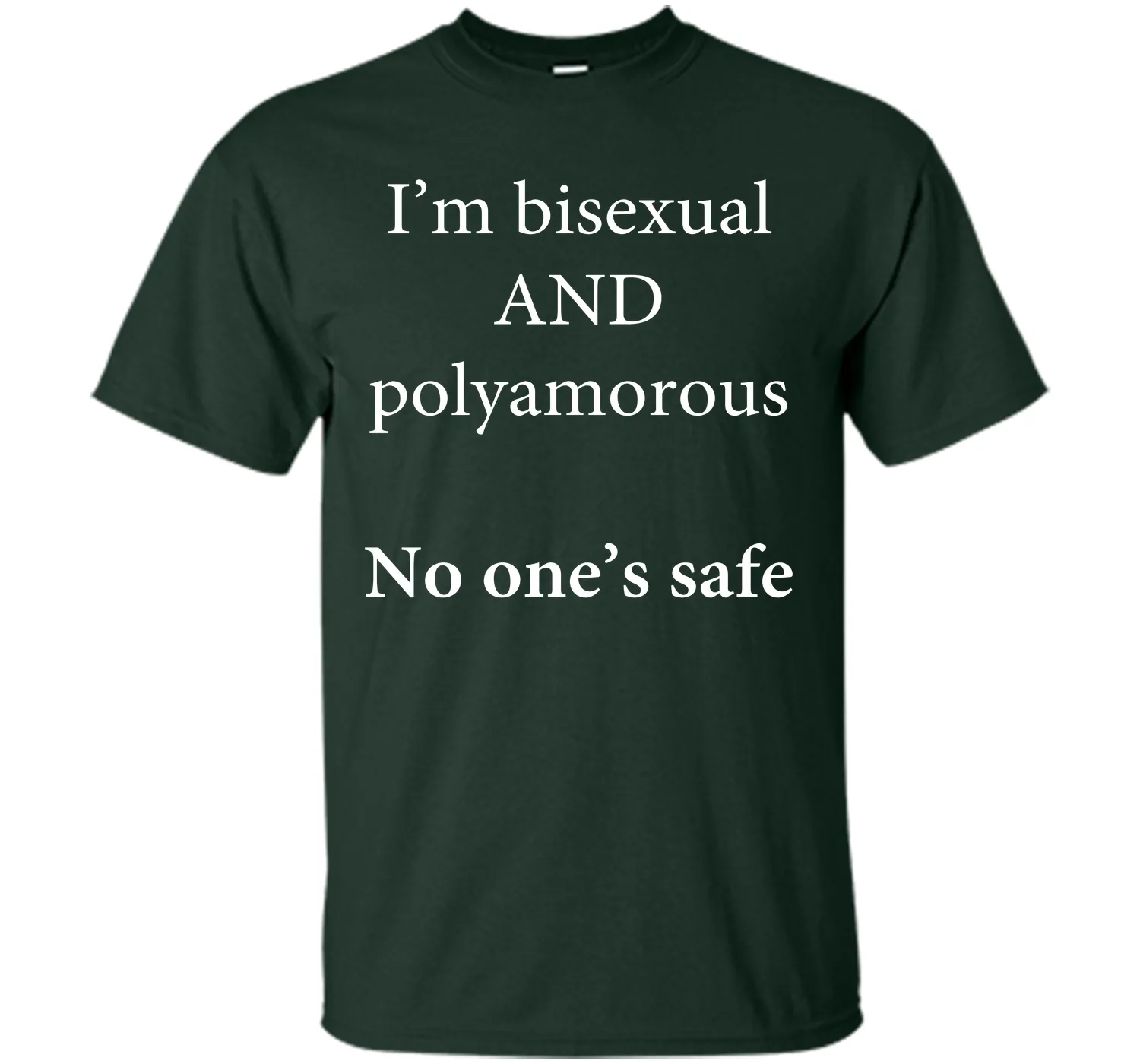 I'm Bisexual and Polyamorous, No One's Safe T-Shirt