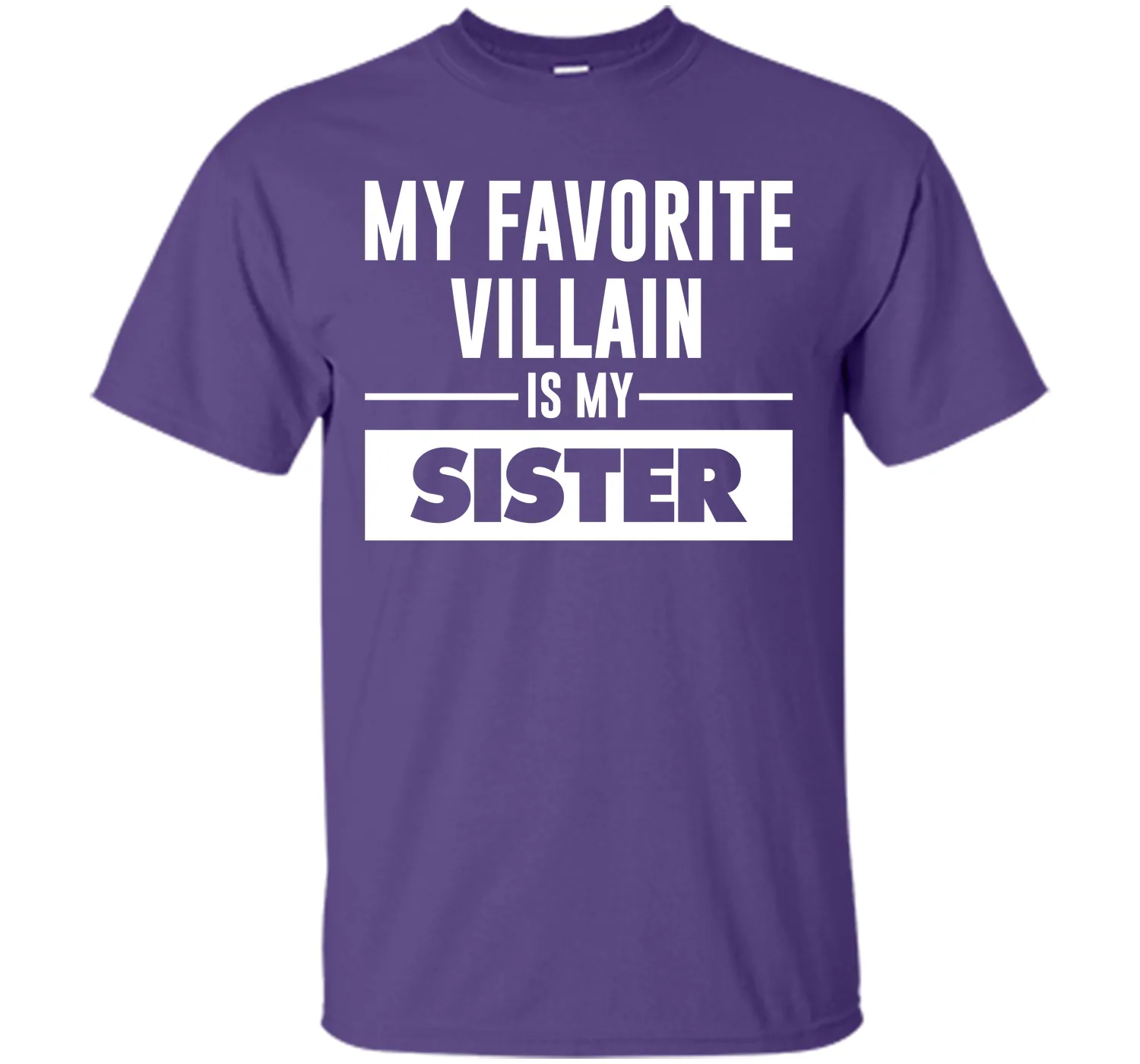 My Favorite Villain is My Sister Funny Graphic T-shirt T-Shirt