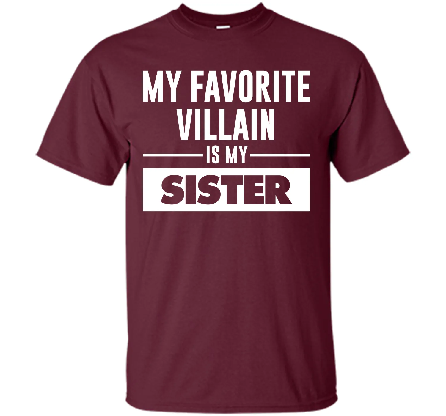 My Favorite Villain is My Sister Funny Graphic T-shirt T-Shirt