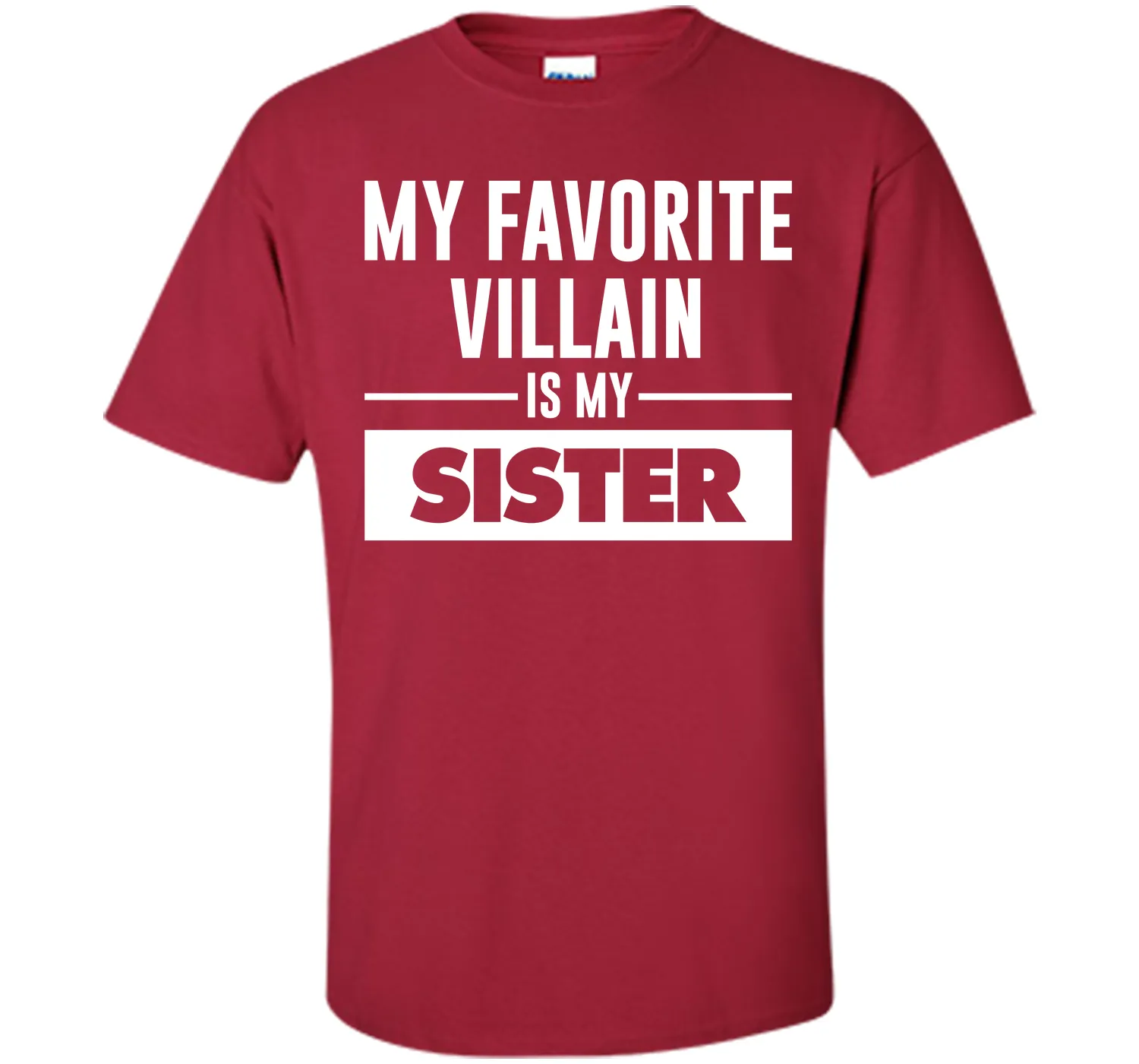 My Favorite Villain is My Sister Funny Graphic T-shirt T-Shirt