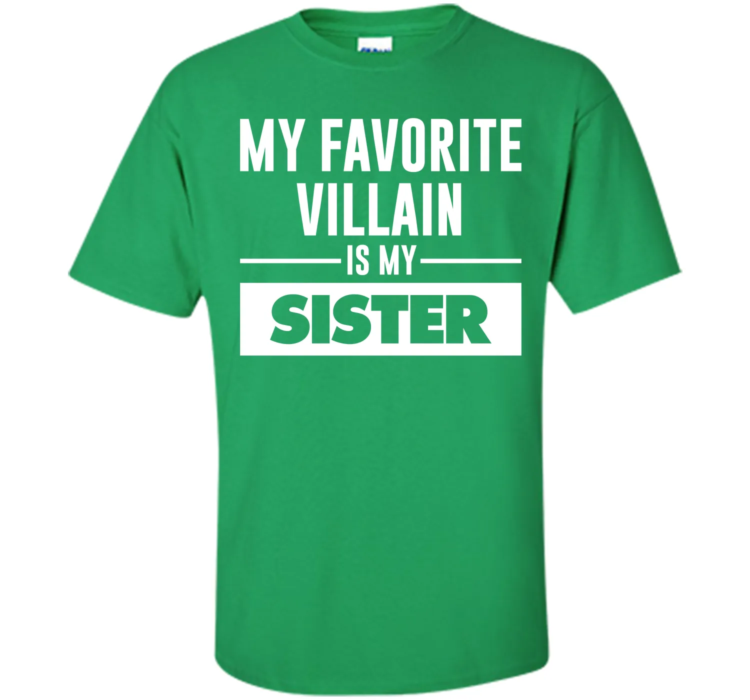 My Favorite Villain is My Sister Funny Graphic T-shirt T-Shirt