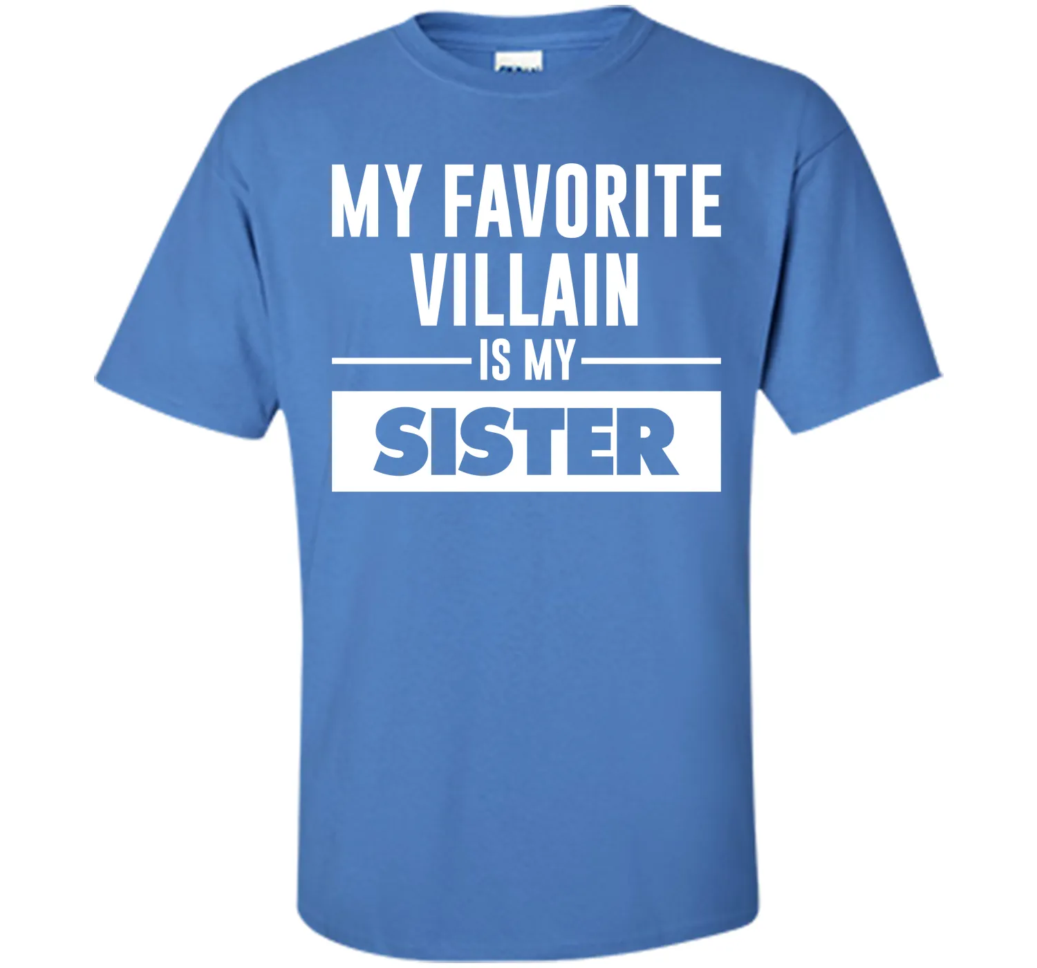 My Favorite Villain is My Sister Funny Graphic T-shirt T-Shirt