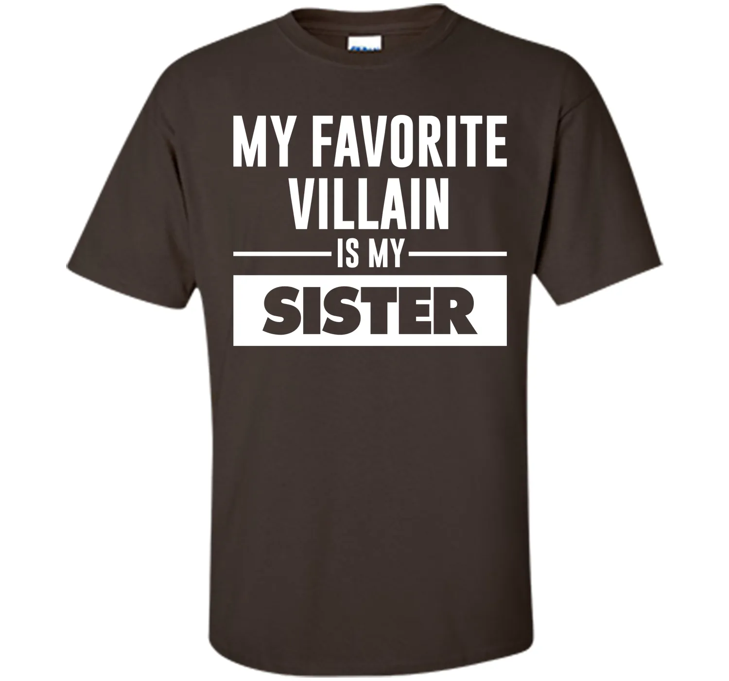 My Favorite Villain is My Sister Funny Graphic T-shirt T-Shirt