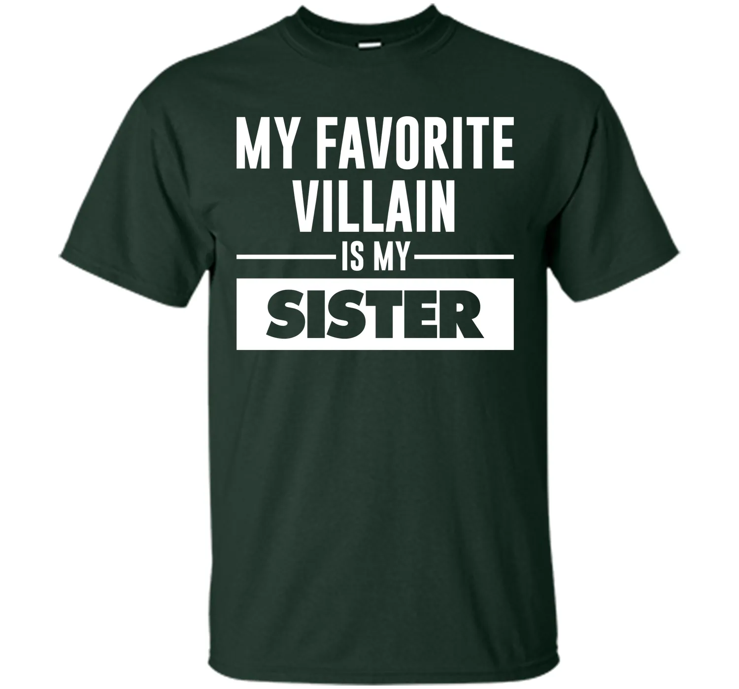 My Favorite Villain is My Sister Funny Graphic T-shirt T-Shirt
